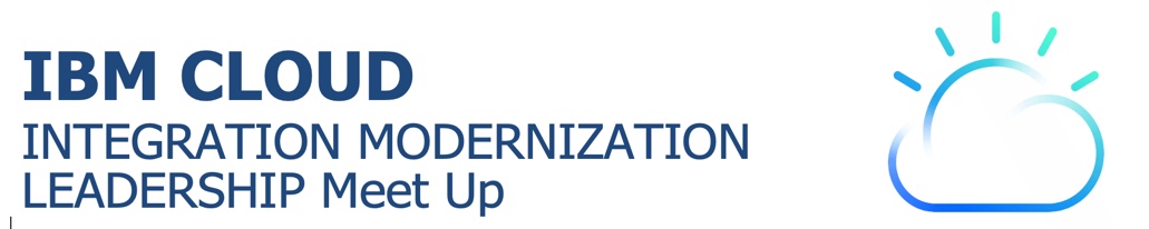 IBM Cloud Integration Modernization Leadership Meet Up